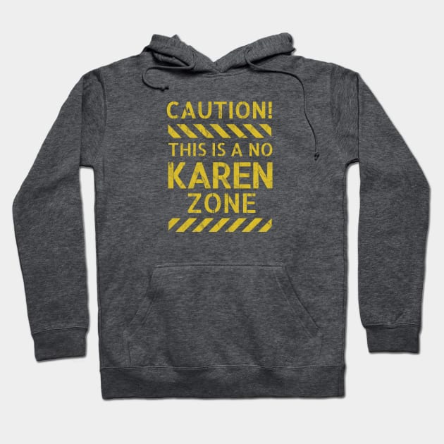 Caution! This Is A No Karen Zone Hoodie by Chris Coolski